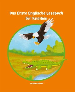 Lerne Englisch am einfachsten mit dem Buch Das Erste Englische Lesebuch für Familien - Brant, Adelina
