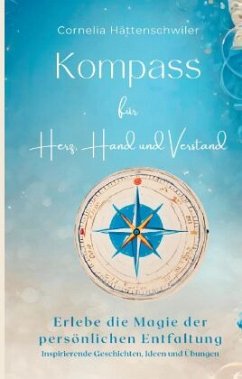Kompass für Herz, Hand und Verstand - Hättenschwiler, Cornelia
