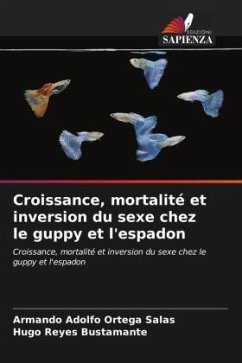 Croissance, mortalité et inversion du sexe chez le guppy et l'espadon - Ortega Salas, Armando Adolfo;Reyes Bustamante, Hugo