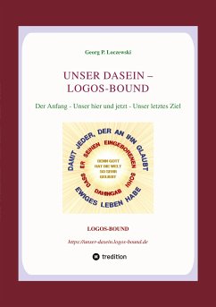 UNSER DASEIN -- LOGOS-BOUND - Loczewski, Georg P.