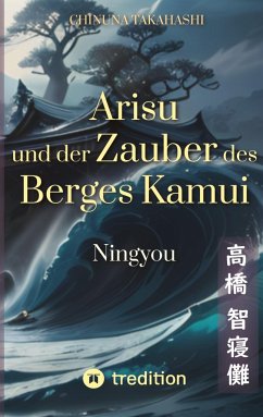 Arisu und der Zauber des Berges Kamui - Band 2 - Takahashi, Chinuna