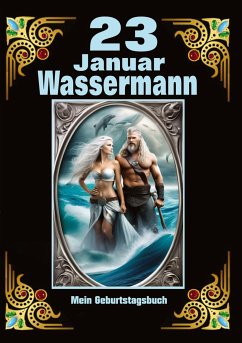 23. Januar, mein Geburtstag im Zeichen des Wassermanns - Kühnemann, Andreas