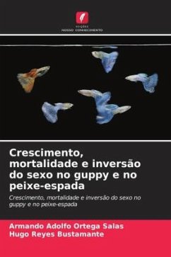 Crescimento, mortalidade e inversão do sexo no guppy e no peixe-espada - Ortega Salas, Armando Adolfo;Reyes Bustamante, Hugo