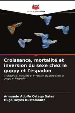 Croissance, mortalité et inversion du sexe chez le guppy et l'espadon - Ortega Salas, Armando Adolfo;Reyes Bustamante, Hugo