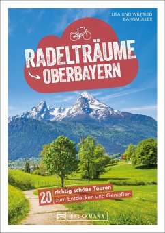 Radelträume in Oberbayern - Bahnmüller, Wilfried und Lisa