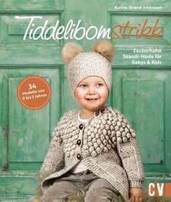 Tiddelibomstrikk - Zauberhafte Skandi-Mode für Babys & Kids stricken - Strand Andresen, Karine