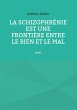La schizophrénie est une frontière... - Bild 1