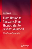 From Hesiod to Saussure, From Hippocrates to Jevons: Volume II