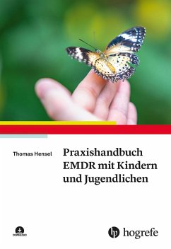 Praxishandbuch EMDR mit Kindern und Jugendlichen - Hensel, Thomas