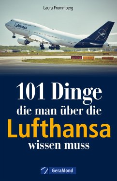 101 Dinge, die man über die Lufthansa wissen muss - Dörflinger, Michael