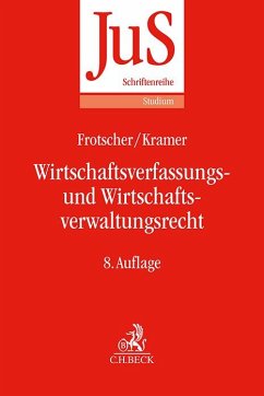 Wirtschaftsverfassungs- und Wirtschaftsverwaltungsrecht - Frotscher, Werner;Kramer, Urs