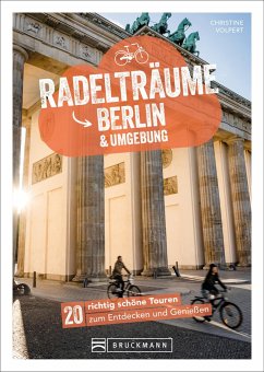 Radelträume Berlin & Umgebung - Volpert, Christine