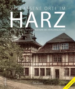 Verlassene Orte im Harz - Zabel, Markus