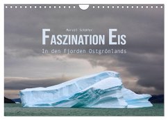 Faszination Eis - In den Fjorden Ostgrönlands (Wandkalender 2024 DIN A4 quer), CALVENDO Monatskalender
