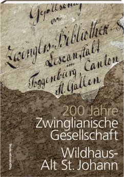 200 Jahre Zwinglianische Gesellschaft Wildhaus-Alt St. Johann - Jörin, Robert;Büchler, Hans
