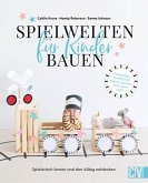 Spielwelten für Kinder bauen