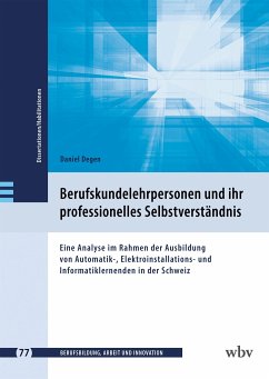 Berufskundelehrpersonen und ihr professionelles Selbstverständnis - Degen, Daniel