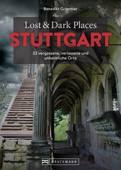 Lost & Dark Places Stuttgart - Grimmler, Benedikt