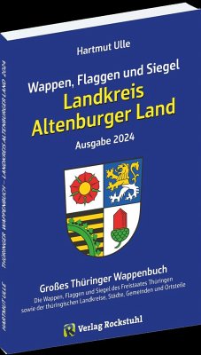 Wappen, Flaggen und Siegel LANDKREIS ALTENBURGER LAND - Ein Lexikon - Ausgabe 2024 - Ulle, Hartmut