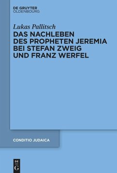 Das Nachleben des Propheten Jeremia bei Stefan Zweig und Franz Werfel - Pallitsch, Lukas
