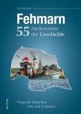 Fehmarn. 55 Meilensteine der Geschichte