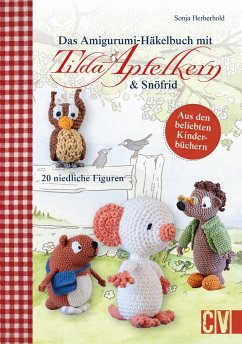 Das Amigurumi-Häkelbuch mit Tilda Apfelkern & Snöfrid - Herberhold, Sonja