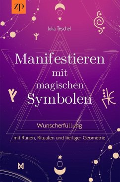 Manifestieren mit magischen Symbolen - Teschel, Julia