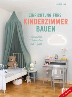 Einrichtung fürs Kinderzimmer bauen - Kilb, Helene