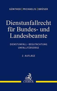 Dienstunfallrecht für Bundes- und Landesbeamte - Günther, Jörg-Michael;Michaelis, Lars Oliver;Brüser, Jörg