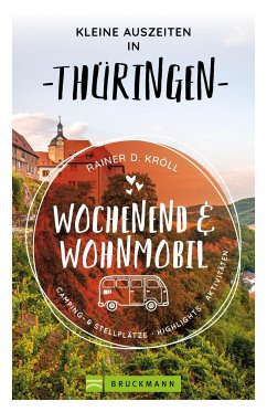 Kleine Auszeiten Wochenend & Wohnmobil Thüringen - Kröll, Rainer D.