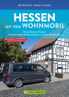 Hessen mit dem Wohnmobil Die schönsten Routen zwischen dem Hohen Meißner und der Bergstraße - Bernhart, Udo;Taschler, Herbert