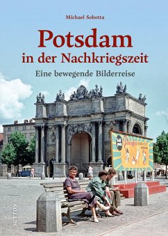 Potsdam in der Nachkriegszeit - Sobotta, Michael
