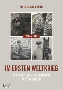 Im ersten Weltkrieg 1914-1918 - Reuth, Ralf Georg
