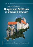 Die schönsten Burgen und Schlösser in Altbayern & Schwaben
