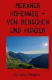 Meraner Höhenweg - von Menschen und Hunden