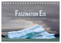 Faszination Eis - In den Fjorden Ostgrönlands (Tischkalender 2024 DIN A5 quer), CALVENDO Monatskalender