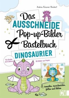 Das Ausschneide-Pop-up-Bilder-Bastelbuch. Dinosaurier - Küssner-Neubert, Andrea