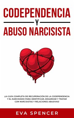 Codependencia y Abuso Narcisista (eBook, ePUB) - Spencer, Eva