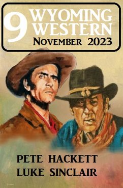 9 Wyoming Western November 2023 (eBook, ePUB) - Sinclair, Luke; Hackett, Pete