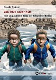 Von 2023 nach 1650: Eine unglaubliche Reise der Schweriner Brüder (eBook, ePUB)