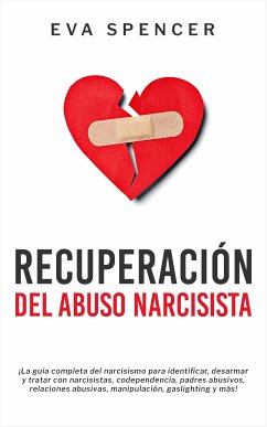 Recuperación Del Abuso Narcisista (eBook, ePUB) - Spencer, Eva