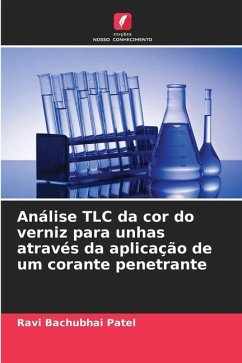 Análise TLC da cor do verniz para unhas através da aplicação de um corante penetrante - Patel, Ravi Bachubhai