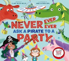 Never, Ever, Ever Ask a Pirate to a Party - Welsh, Clare Helen