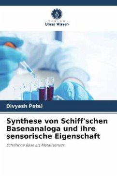 Synthese von Schiff'schen Basenanaloga und ihre sensorische Eigenschaft - Patel, Divyesh