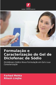 Formulação e Caracterização do Gel de Diclofenac de Sódio - Mehta, Farhad;Limjhe, Ritesh