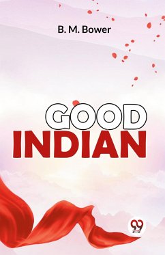 Good Indian - Bower, B. M.