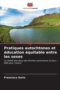 Pratiques autochtones et éducation équitable entre les sexes - Soria, Francisco