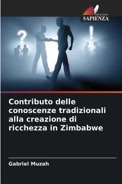 Contributo delle conoscenze tradizionali alla creazione di ricchezza in Zimbabwe - Muzah, Gabriel