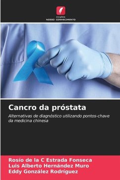 Cancro da próstata - Estrada Fonseca, Rosío de la C;Hernández Muro, Luis Alberto;González Rodríguez, Eddy