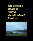 The Reason Maine Is Called Vacationland Photos